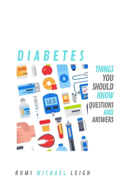 Diabetes: Things you should know (Questions and Answers) - Paperback