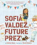Sofia Valdez, Future Prez: A Picture Book - Hardcover