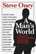 A Man's World: A Gallery of Fighters, Creators, Actors, and Desperadoes - Paperback