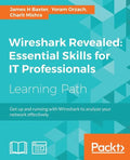 Wireshark Revealed: Get up and running with Wireshark to analyze your network effectively - Paperback