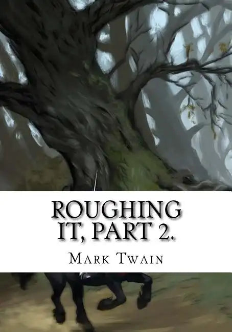Roughing It, Part 2. - Paperback