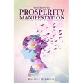The Keys To Prosperity Manifestation - Paperback
