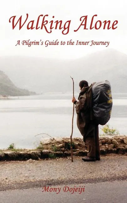 Walking Alone: A Pilgrim's Guide to the Inner Journey - Paperback