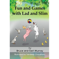 Fun and Games with Lad and Slim: [none] - Paperback