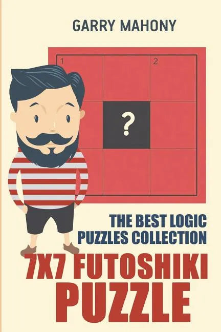 7x7 Futoshiki Puzzle: The Best Logic Puzzles Collection - Paperback