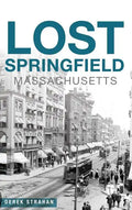 Lost Springfield, Massachusetts - Hardcover