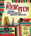 The Book Itch: Freedom, Truth & Harlem's Greatest Bookstore - Hardcover