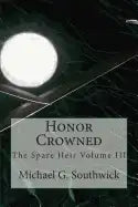 Honor Crowned: The Spare Heir Volume III - Paperback