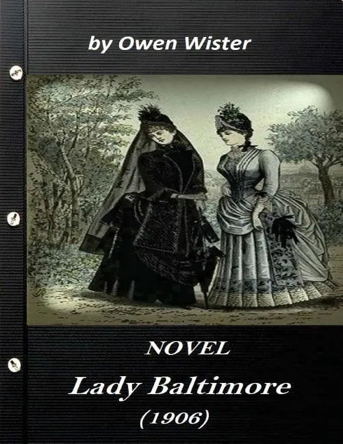 Lady Baltimore by Owen Wister (1906) NOVEL (World's Classics) - Paperback