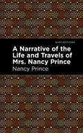 A Narrative of the Life and Travels of Mrs. Nancy Prince - Paperback