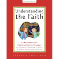 Understanding the Faith New ESV Edition: A Workbook for Communicants Classes and Others Preparing to Make a Public Confession of Faith - Paperback
