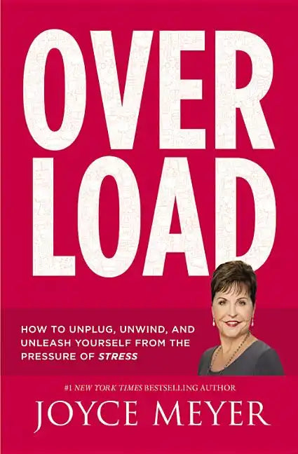 Overload: How to Unplug, Unwind, and Unleash Yourself from the Pressure of Stress - Paperback