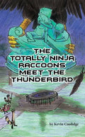 The Totally Ninja Raccoons Meet the Thunderbird - Paperback