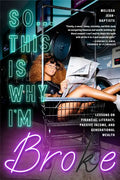 So...This Is Why I'm Broke: Money Lessons on Financial Literacy, Passive Income, and Generational Wealth (Budgeting, Money Management, Bipoc Financial - Paperback