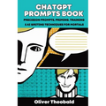 ChatGPT Prompts Book: Precision Prompts, Priming, Training & AI Writing Techniques for Mortals: Precision Prompts, Priming, Training & AI Wr - Paperback