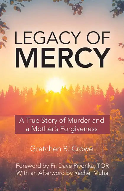 Legacy of Mercy: A True Story of Murder and a Mother's Mercy - Paperback