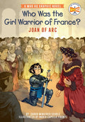 Who Was the Girl Warrior of France?: Joan of Arc: A Who HQ Graphic Novel - Paperback