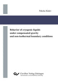 Behavior of cryogenic liquids under compensated gravity and non-isothermal boundary conditions - Paperback