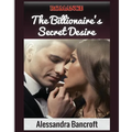 Romance: The Billionaire's Secret Desire - Paperback