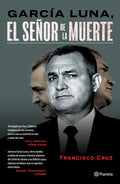 García Luna: El Señor de la Muerte - Paperback