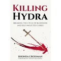 Killing Hydra: Breaking the Cycle of Bloodline and Self-Inflicted Curses - Paperback