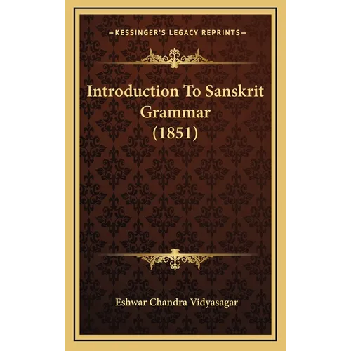 Introduction To Sanskrit Grammar (1851) - Hardcover