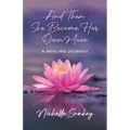 And Then She Became Her Own Muse: A Healing Journey - Paperback