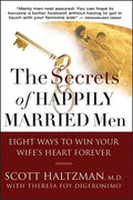 The Secrets of Happily Married Men: Eight Ways to Win Your Wife's Heart Forever - Paperback