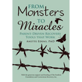 From Monsters to Miracles: Parent-Driven Recovery Tools that Work - Hardcover