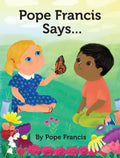 Pope Francis Says... - Board Book