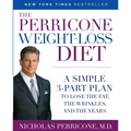 The Perricone Weight-Loss Diet: A Simple 3-Part Plan to Lose the Fat, the Wrinkles, and the Years - Paperback