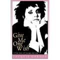 Give Me One Wish: A True Story of Courage and Love - Paperback