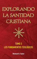 Explorando la Santidad Cristiana: Tomo 3, Los Fundamentos Teológicos - Paperback
