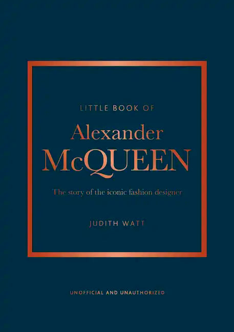 Little Book of Alexander McQueen: The Story of the Iconic Brand - Hardcover