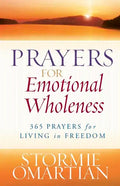 Prayers for Emotional Wholeness: 365 Prayers for Living in Freedom - Paperback
