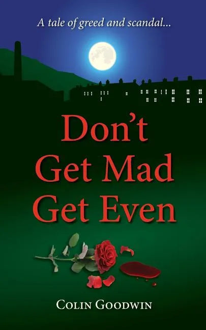 Don't Get Mad Get Even - Paperback