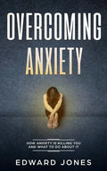 Overcoming Anxiety & Panic Attacks: Beat Panic Attacks & Anxiety, Today - Paperback