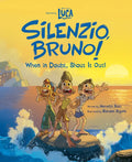 Luca: Silenzio, Bruno!: When in Doubt, Shout It Out! - Hardcover