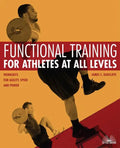 Functional Training for Athletes at All Levels: Workouts for Agility, Speed and Power - Paperback