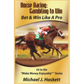 Horse Racing: Gambling to Win: Bet & Win Like A Pro - Paperback