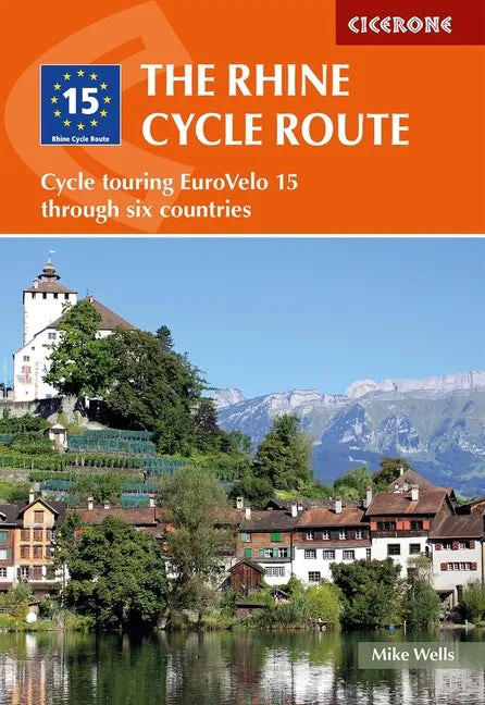 The Rhine Cycle Route: From Source to Sea Through Switzerland, Germany and the Netherlands - Paperback
