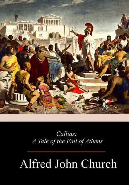 Callias: A Tale of the Fall of Athens - Paperback