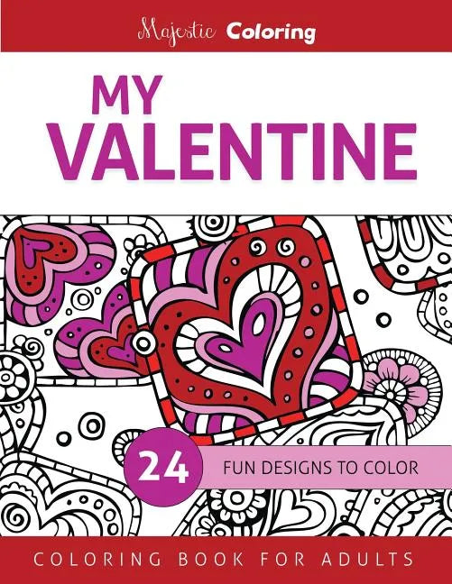 My Valentine: Coloring Book for Adults - Paperback