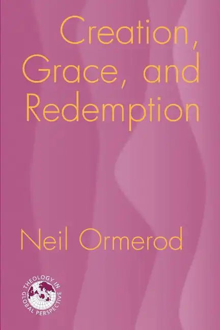 Creation, Grace, and Redemption - Paperback