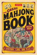 Great Mahjong Book: History, Lore, and Play - Paperback