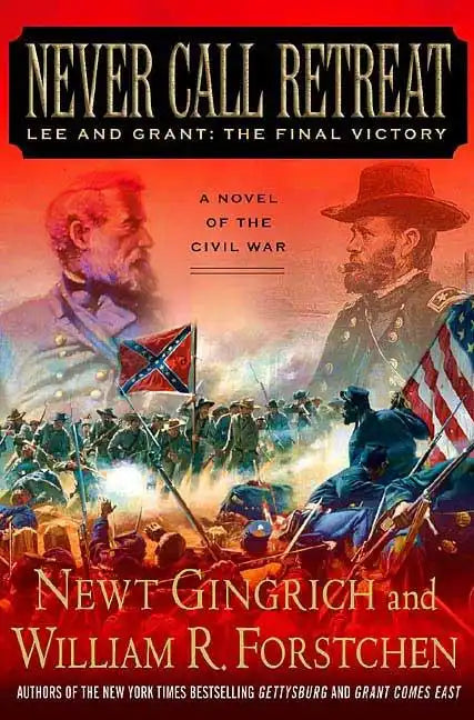 Never Call Retreat: Lee and Grant: The Final Victory - Paperback