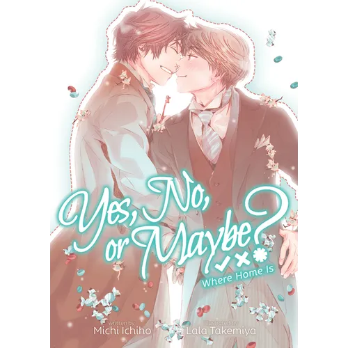 Yes, No, or Maybe? (Light Novel 3) - Where Home Is - Paperback