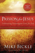 Passion for Jesus: Cultivating Extravagant Love for God - Paperback