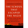 The School That Escaped the Nazis: The True Story of the Schoolteacher Who Defied Hitler - Paperback