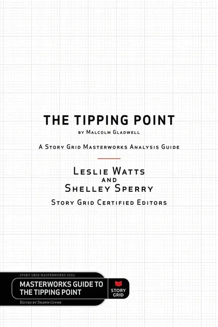 The Tipping Point by Malcolm Gladwell - A Story Grid Masterwork Analysis Guide - Paperback